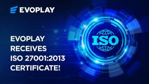 Evoplay prepares for regulated market expansion with ISO 27001 certification