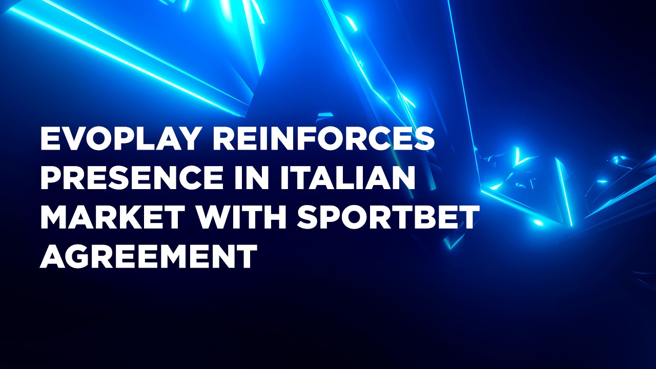 Evoplay reinforces presence in Italian market with Sportbet agreement