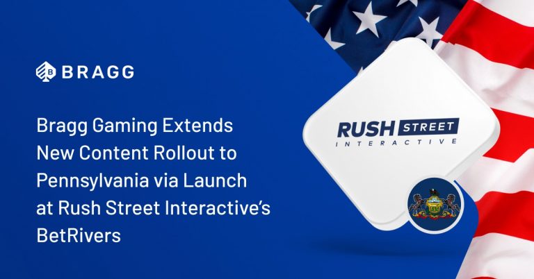 Bragg Gaming extends new content rollout to Pennsylvania via launch at Rush Street Interactive’s BetRivers
